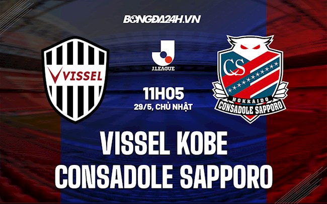 Nhận định Vissel Kobe vs Consadole Sapporo 11h05 ngày 29/5 (VĐQG Nhật Bản 2022)