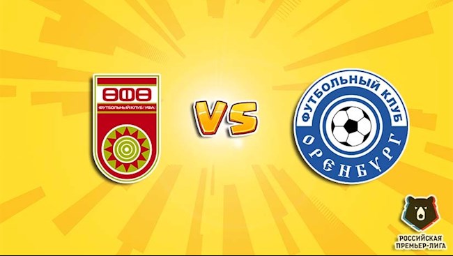 Nhận định bóng đá Ufa vs Orenburg 20h00 ngày 28/5 (Playoff VĐQG Nga 2022/23)