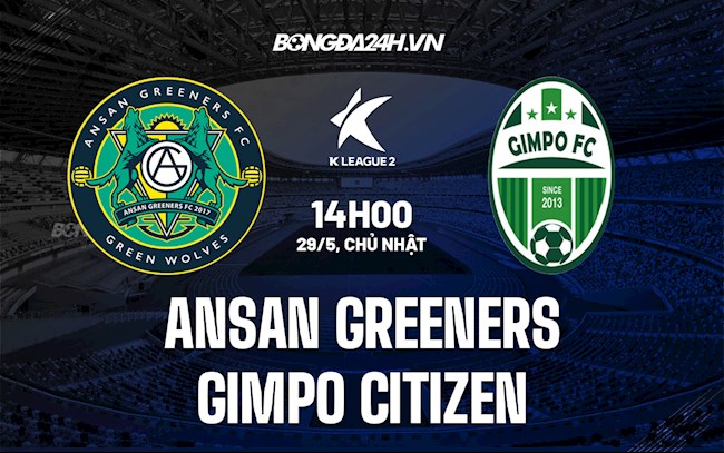 Nhận định Ansan Greeners vs Gimpo Citizen 14h00 ngày 29/5 (Hạng 2 Hàn Quốc 2022)
