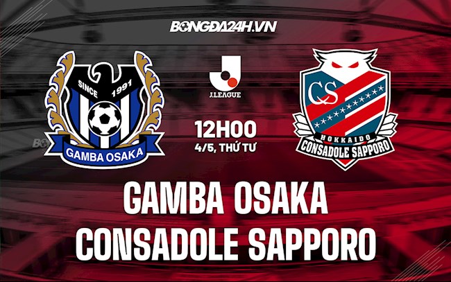 Nhận định Gamba Osaka vs Consadole Sapporo 12h00 ngày 4/5 (VĐQG Nhật Bản 2022)