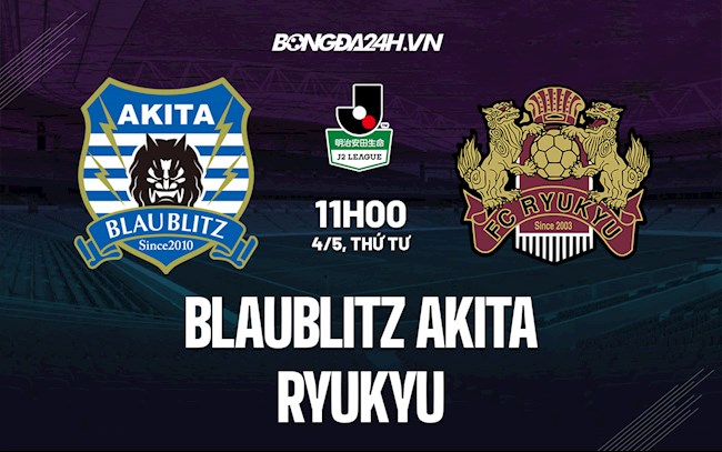 Nhận định soi kèo Blaublitz Akita vs Ryukyu Hạng 2 Nhật 2022