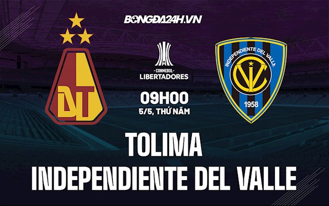 Nhận định Tolima vs Independiente del Valle 9h00 ngày 5/5 (Copa Libertadores 2022)