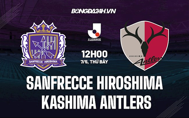 Nhận định Sanfrecce Hiroshima vs Kashima Antlers 12h00 ngày 7/5 (VĐQG Nhật Bản 2022)