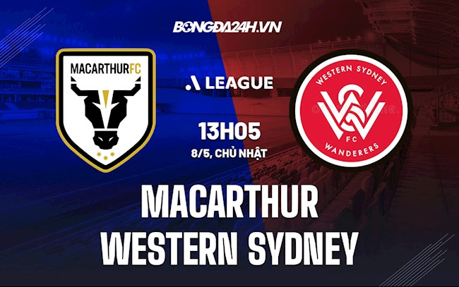 Nhận định Macarthur vs Western Sydney 13h05 ngày 8/5 (VĐQG Australia 2021/22)