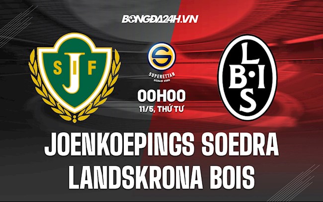 Nhận định Joenkoepings Soedra vs Landskrona BoIS 0h00 ngày 11/5 (Hạng 2 Thụy Điển 2022)