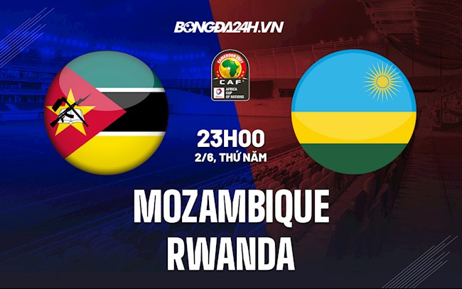 Nhận định soi kèo Mozambique vs Rwanda Vòng loại CAN Cup 2023 hình ảnh