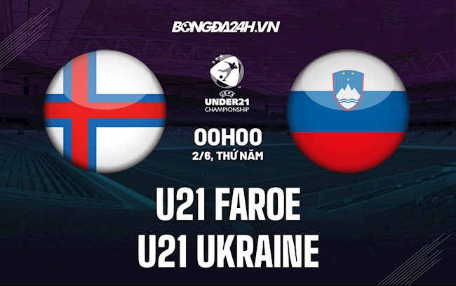 Nhận định soi kèo U21 Faroe vs U21 Ukraine Vòng loại U21 Châu Âu  hình ảnh