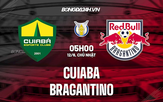 Nhận định,  Cuiaba vs Bragantino 5h00 ngày 12/6 (VĐQG Brazil 2022)