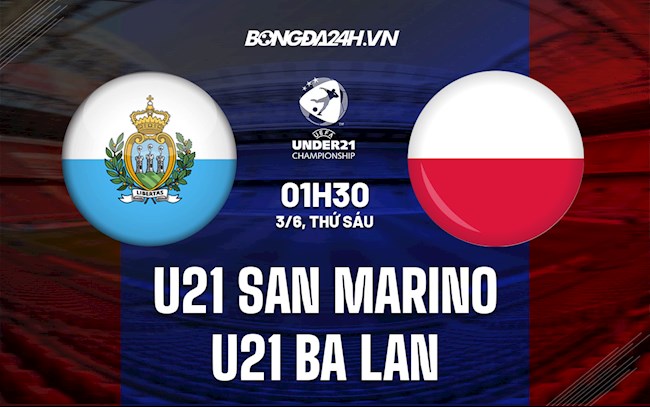 Nhận định U21 San Marino vs U21 Ba Lan 1h30 ngày 36 (Vòng loại U21 Châu Âu 2023) hình ảnh gốc 2