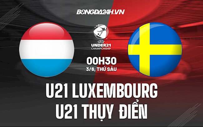 Nhận định U21 Luxembourg vs U21 Thụy Điển 0h30 ngày 36 Vòng loại hình ảnh