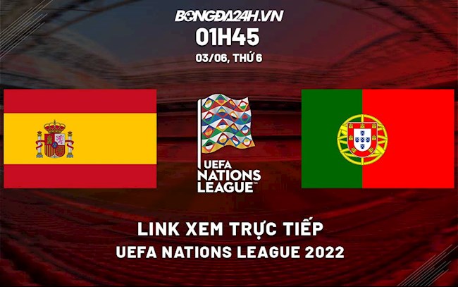 bồ đào nha trực tiếp-Link xem trực tiếp bóng đá Tây Ban Nha vs Bồ Đào Nha UEFA Nations League 2022 ở đâu? 