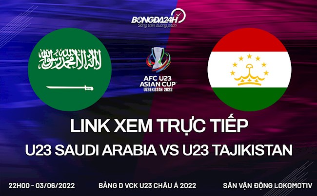 Link xem trực tiếp U23 Saudi Arabia vs U23 Tajikistan (3/6/2022) Link xem trực tiếp U23 Saudi Arabia vs U23 Tajikistan (3/6/2022)