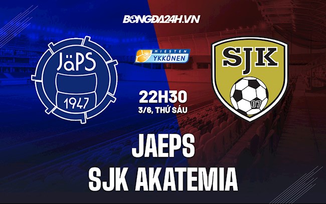 Nhận định Soi Kèo JaePS Vs SJK Akatemia Hạng 2 Phần Lan 2022