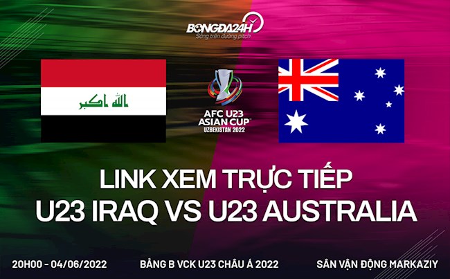 iraq vs cambodia trực tiếp-Trực tiếp VTV6 U23 Iraq vs U23 Australia bóng đá U23 Châu Á 