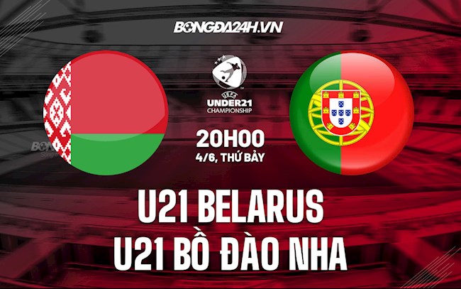 U21 Belarus vs U21 Bồ Đào Nha