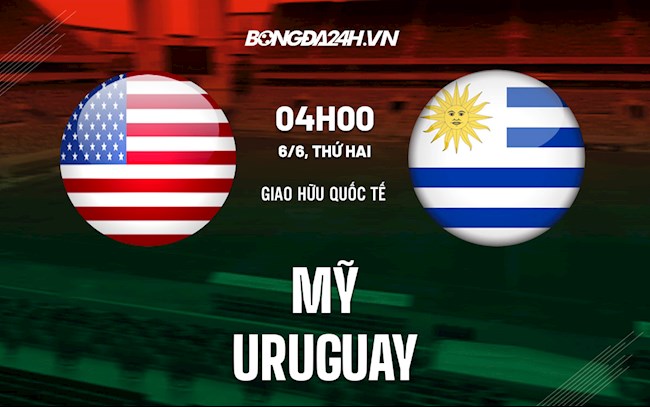 Nhận định,  Mỹ vs Uruguay 4h00 ngày 6/6 (Giao hữu quốc tế)