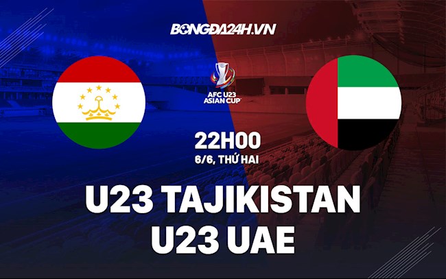 Nhận định,  U23 Tajikistan vs U23 UAE 22h00 ngày 6/6 (VCK U23 châu Á 2022)