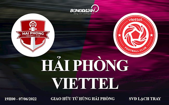 Trực tiếp Bóng đá Giao hữu: Hải Phòng vs Viettel link xem ON Football