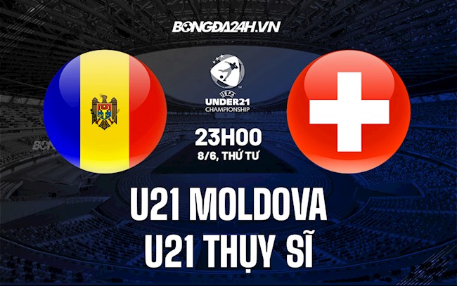 U21 Moldova vs U21 Thụy Sĩ
