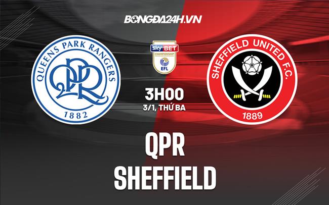Nhận định -  QPR vs Sheffield 3h00 ngày 3/1 (Hạng Nhất Anh 2022/23)