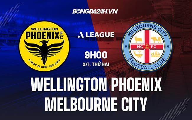 Nhận định Wellington Phoenix vs Melbourne City 9h00 ngày 2/1 (VĐQG Australia 2022/23)