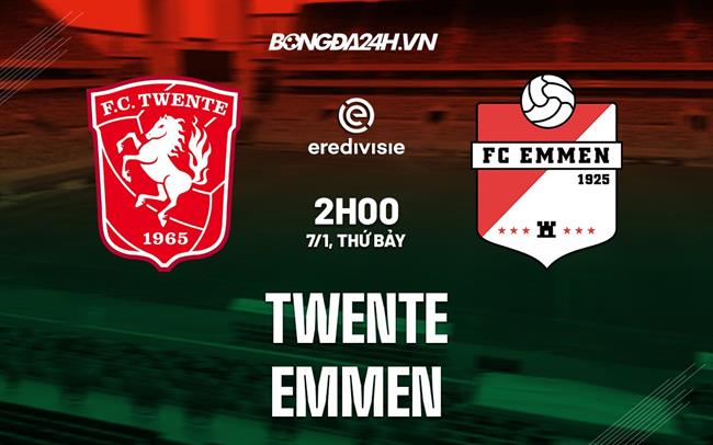 Nhận định -  Twente vs Emmen 2h00 ngày 7/1 (VĐQG Hà Lan 2022/23)