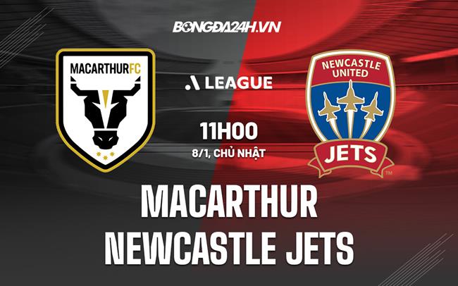 Nhận định Macarthur vs Newcastle Jets 11h00 ngày 8/1 (VĐQG Australia 2022/23)