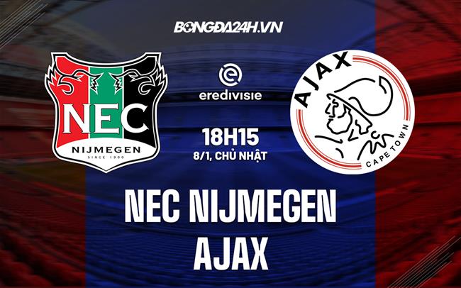 Nhận định bóng đá Nijmegen vs Ajax 20h30 ngày 8/1 (VĐQG Hà Lan 2022/23)