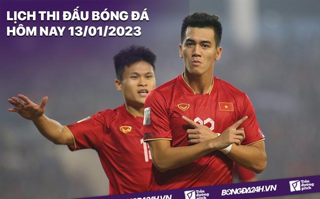 Lịch thi đấu bóng đá hôm nay 13/1/2023: Việt Nam vs Thái Lan|bóng đá nét