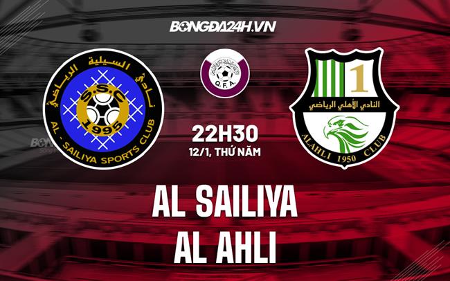 Nhận định Al Sailiya vs Al Ahli 20h15 ngày 12/1 (VĐQG Qatar 2022/23)|ket qua bong da c1