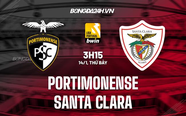 Nhận định Portimonense vs Santa Clara 3h15 ngày 14/1 (VĐQG Bồ Đào Nha 2022/23)|kết quả bóng đá anh