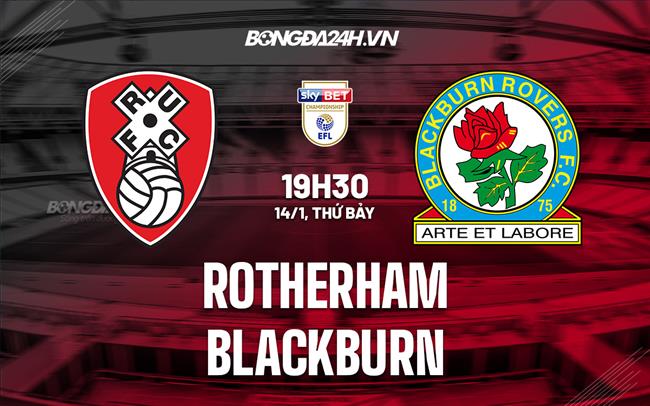 Nhận định Rotherham vs Blackburn 19h30 ngày 14/1 (Hạng Nhất Anh 2022/23)|kết quả bóng đá ý hôm nay