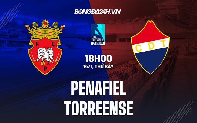 Nhận định Penafiel vs Torreense 18h00 ngày 14/1 (Hạng 2 Bồ Đào Nha 2022/23)