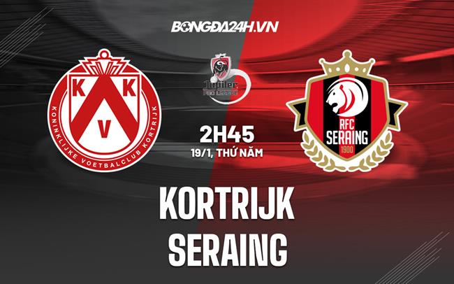 Nhận định - dự đoán Kortrijk vs Seraing 2h45 ngày 19/1 (VĐQG Bỉ 2022/23)|bongda tv live streaming