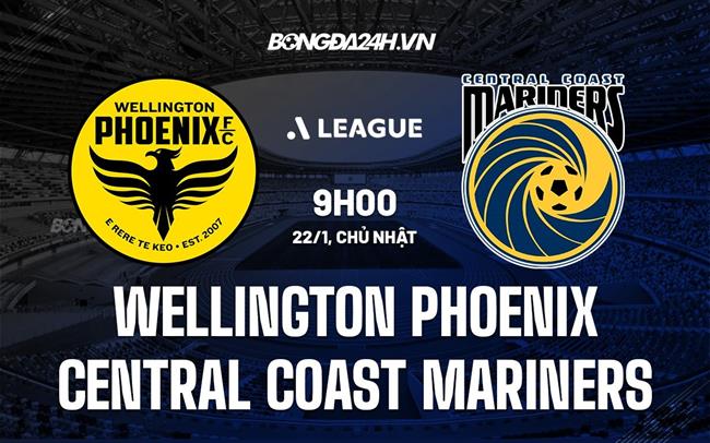 Nhận định Wellington Phoenix vs Central Coast Mariners 9h00 ngày 22/1 (VĐQG Australia 2022/23)
