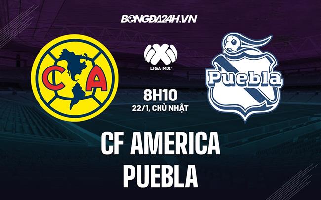 Nhận định CF America vs Puebla 8h10 ngày 22/1 (VĐQG Mexico 2023