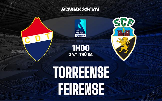 Nhận định Torreense vs Feirense 1h00 ngày 24/1 (Hạng 2 Bồ Đào Nha 2022/23)