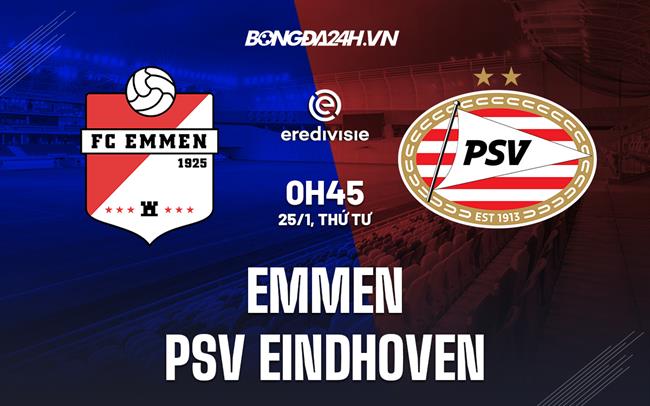 Nhận định Emmen vs PSV Eindhoven 0h45 ngày 25/1 (VĐQG Hà Lan 2022/23)