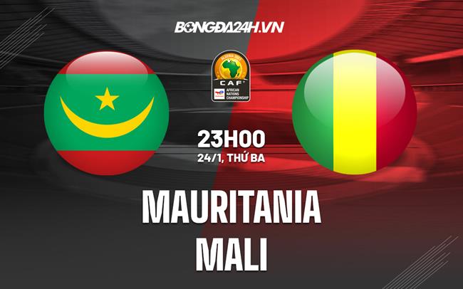 Nhận định -  Mauritania vs Mali 23h00 ngày 24/1 (CHAN 2022)