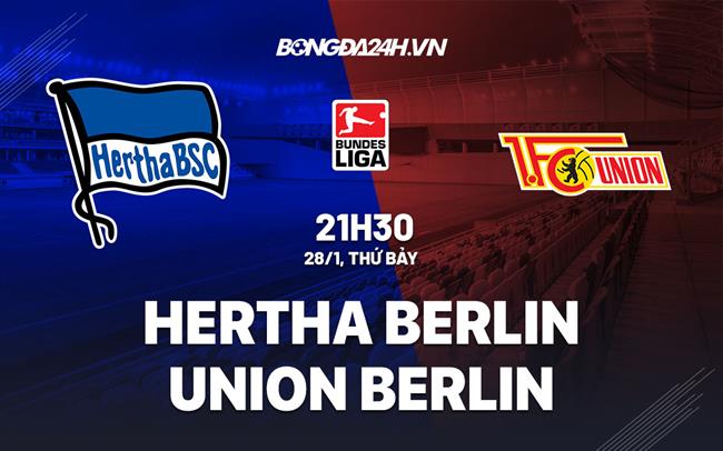 Nhận định Hertha Berlin vs Union Berlin 21h30 ngày 28/1 (Bundesliga 2022/23)