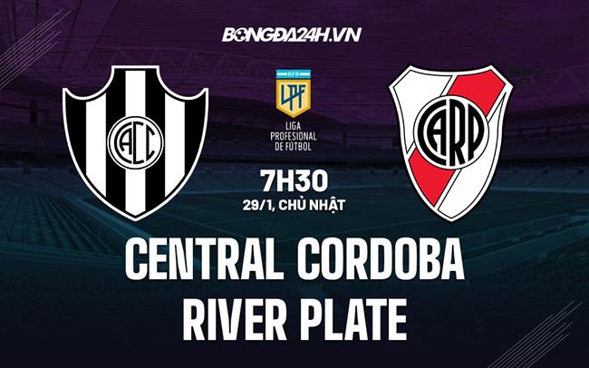 Nhận định Central Cordoba vs River Plate 7h30 ngày 29/1 (VĐQG Argentina 2023)