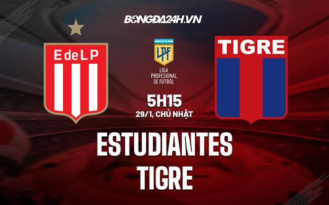 Nhận định - dự đoán Estudiantes vs Tigre 5h15 ngày 29/1 (VĐQG Argentina 2023)