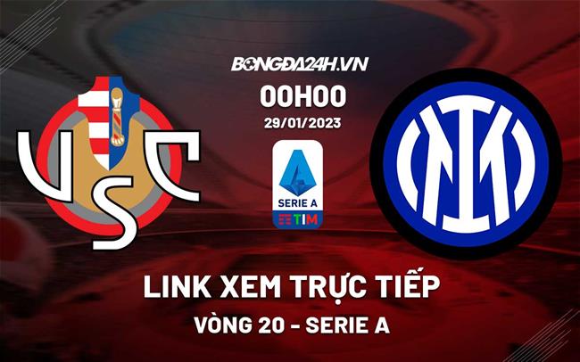 Link xem trực tiếp Cremonese vs Inter Milan (Vòng 20 Serie A 2022/23) Link xem truc tiep Cremonese vs Inter Milan (Vong 20 Serie A 2022/23)
