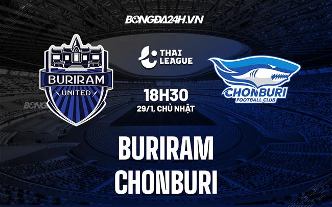 Nhận định - soi kèo Buriram vs Chonburi 18h30 ngày 29/1 (VĐQG Thái Lan 2022/23)|ketqua bongda tructuyen