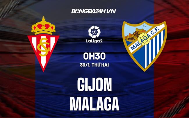 Nhận định Gijon vs Malaga 0h30 ngày 30/1 (Hạng 2 Tây Ban Nha 2022/23)|bongda pusl