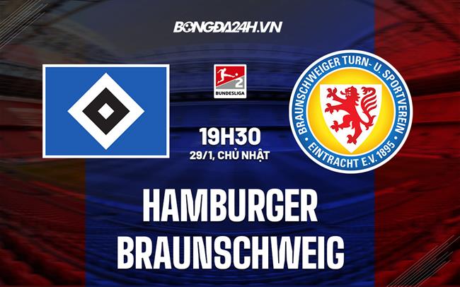Nhận định Hamburger vs Braunschweig 19h30 ngày 29/1 (Hạng 2 Đức 2022/23)
