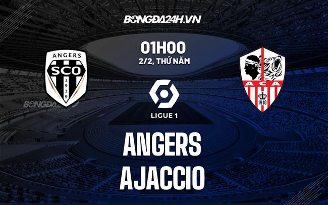 Nhận định -  Angers vs Ajaccio 1h00 ngày 2/2 (Ligue 1 2022/23)