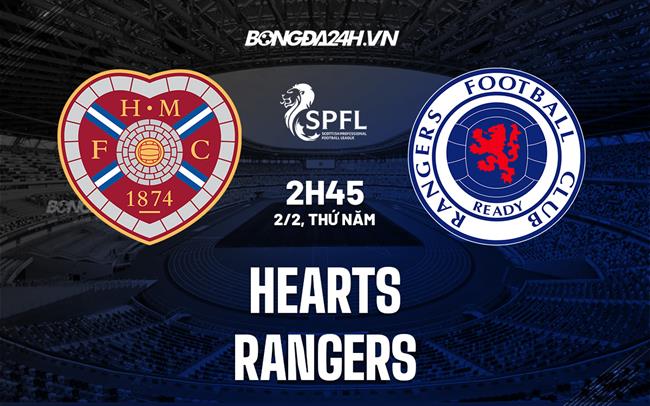 Nhận định Hearts vs Rangers 2h45 ngày 2/2 (VĐQG Scotland 2022/23)|ket qua bongda duc