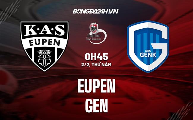 Nhận định bóng đá Eupen vs Genk 0h45 ngày 2/2 (VĐQG Bỉ 2022/23)