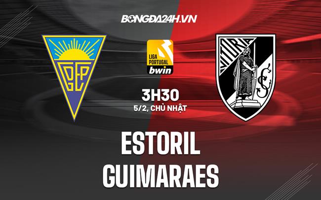 Nhận định Estoril vs Guimaraes 3h30 ngày 5/2 (VĐQG Bồ Đào Nha 2022/23)